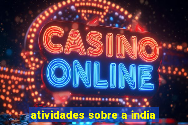 atividades sobre a india